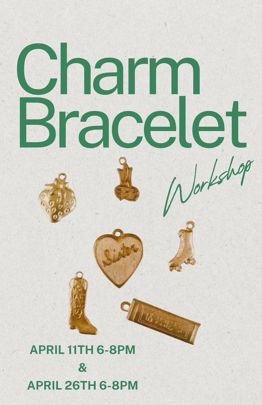 Charm Bracelet Workshop with Rusty Wishes 4/11 and 4/26
