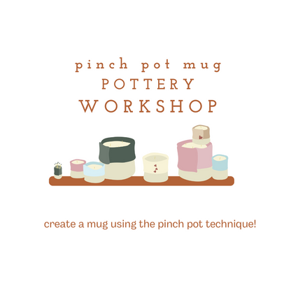 Pottery Workshop: Pinch Pot Mug